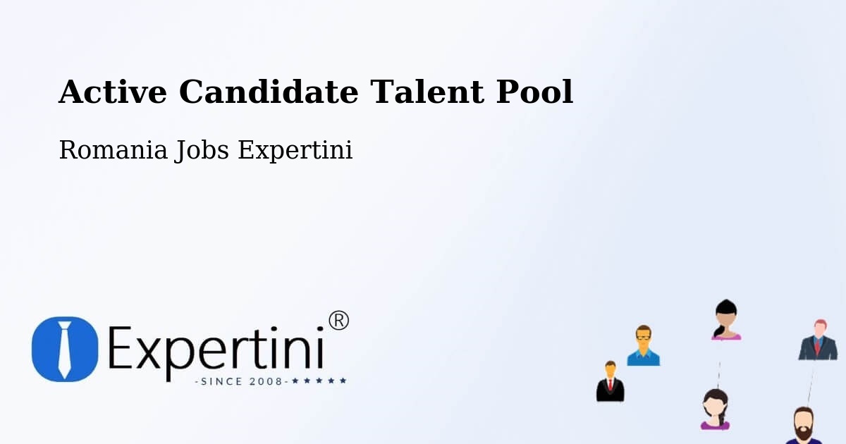 Active Candidate Talent Pool – Daneș - Romania Jobs Expertini