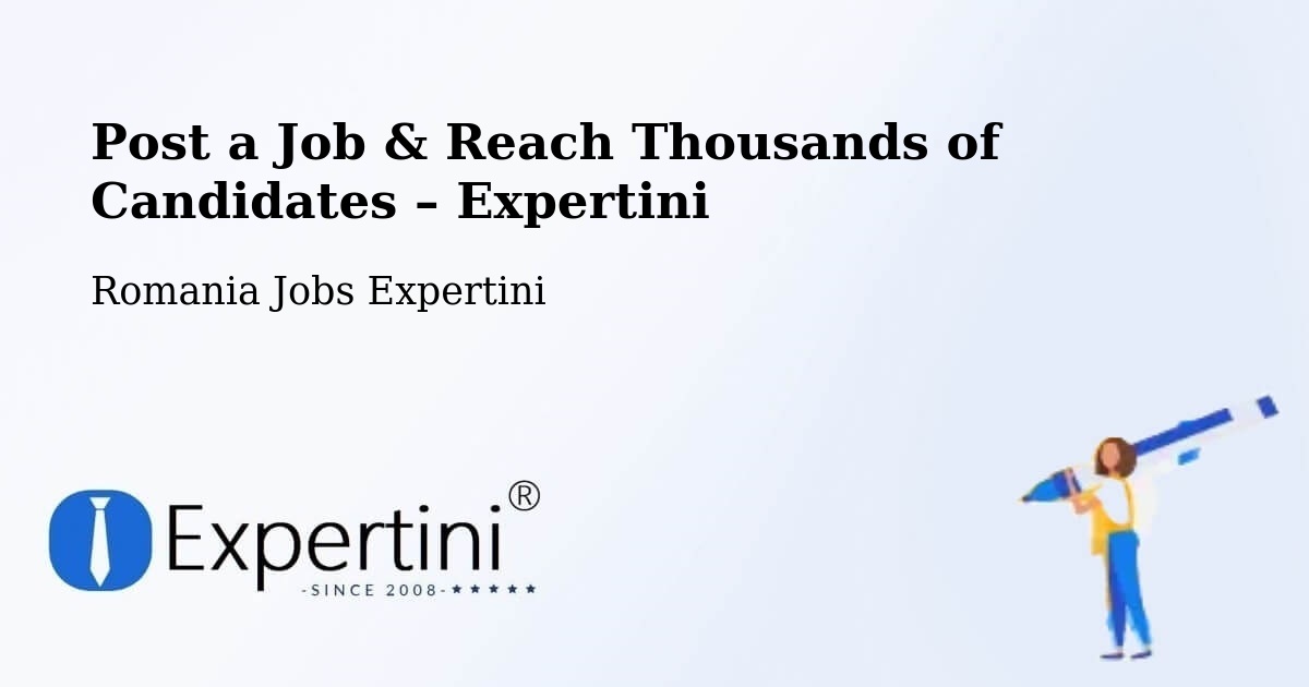 Post a Job in Daneș – Hire the Right Talent - Daneș, Romania Jobs Expertini