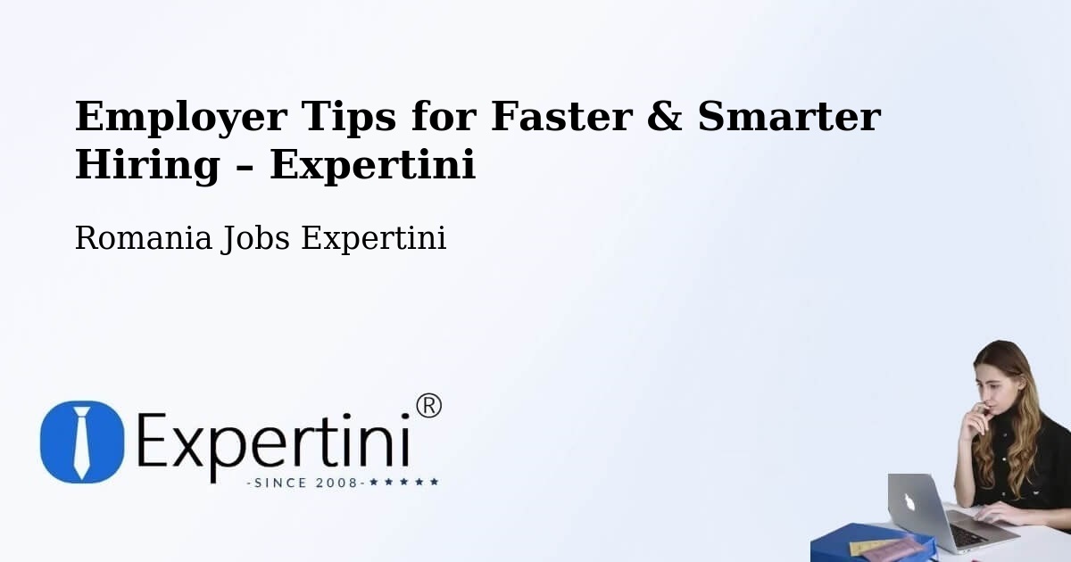 Employer Tips for Hiring & Recruitment – Daneș - Daneș, Romania Jobs Expertini