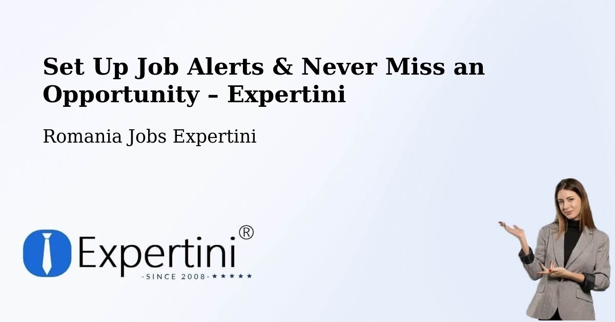 Job Alerts Guide – Get Notified About New Jobs in Daneș - Daneș, Romania Jobs Expertini