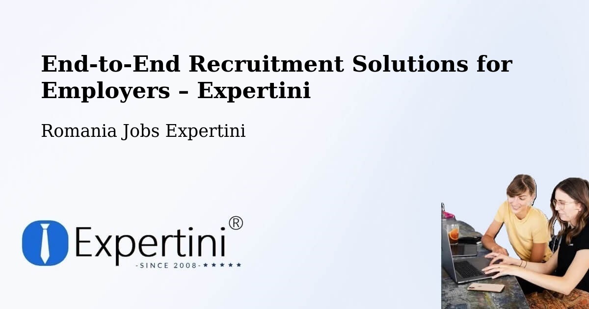 Recruitment Solutions for Employers – Daneș - Daneș, Romania Jobs Expertini